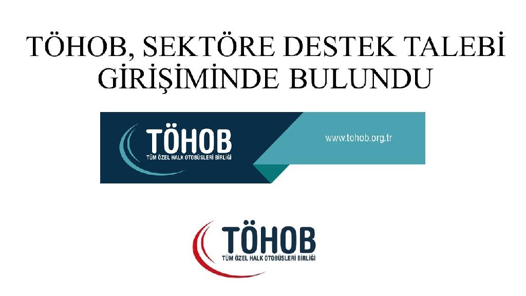 TÖHOB, SEKTÖRE DESTEK TALEBİ GİRİŞİMİNDE BULUNDU