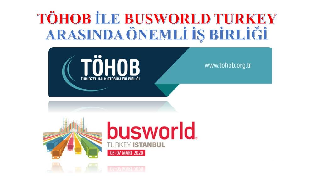 TÖHOB ile Busworld Turkey arasında önemli iş birliği