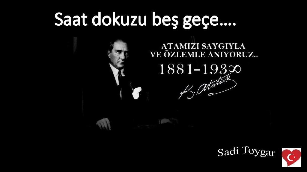 Ulu Önder Mustafa Kemal Atatürk’ü Rahmet, Özlem ve Saygıyla Anıyoruz…