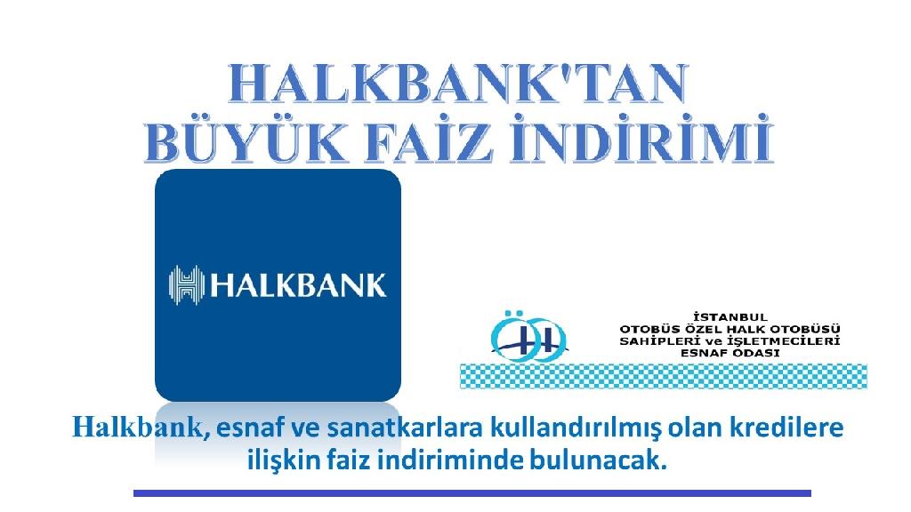 HALKBANK'TAN BÜYÜK FAİZ İNDİRİMİ