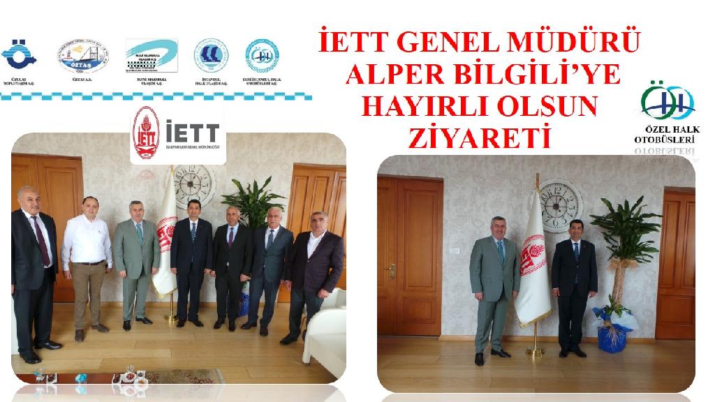 İETT GENEL MÜDÜRÜ ALPER BİLGİLİ’YE HAYIRLI OLSUN ZİYARETİ