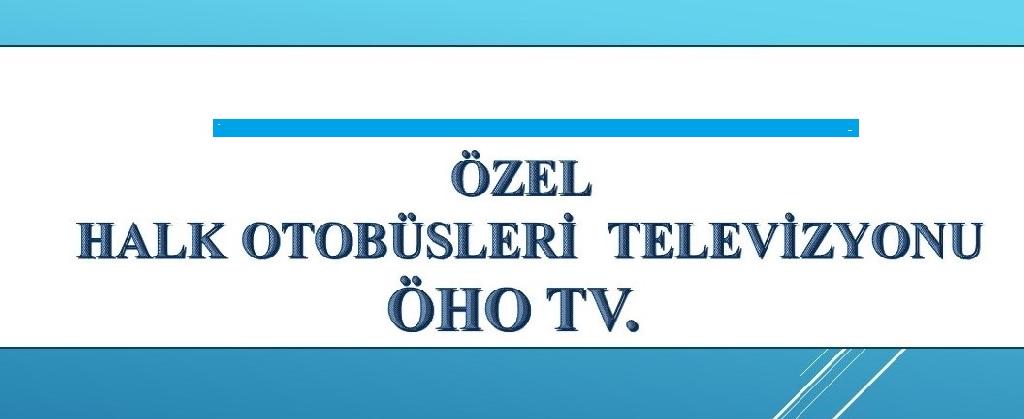 TOPLU ULAŞIMIN SESİ ÖHO TV
